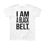 I AM A BLACK BELT T-Shirt  8-12 YRS