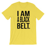 I AM A BLACK BELT T-Shirt